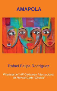 Title: Amapola, Author: Rafael Felipe Rodrïguez