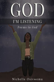 Title: God, I'm Listening, Author: Nichelle Osivwemu