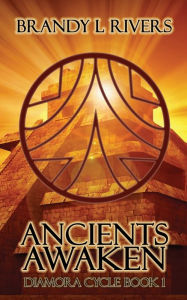 Title: Ancients Awaken, Author: Brandy L Rivers