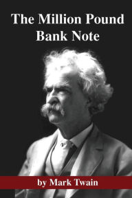 Title: The Million Pound Bank Note, Author: Mark Twain