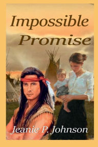 Title: Impossible Promise, Author: Jeanie P. Johnson