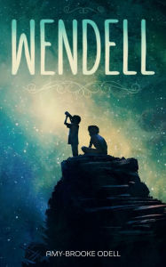 Title: Wendell, Author: Amy-Brooke Odell