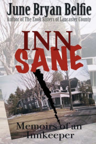 Title: Inn Sane: Memoirs of an Innkeeper, Author: June Belfie