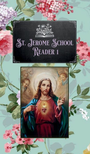 St. Jerome School Reader 1: The New Century Catholic Series First Reader