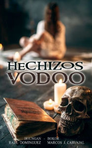 Title: Hechizos Vodoo: Perfumes, Muï¿½ecos Vodoo, Conjuros y Sacrificios, Author: Raul Dominguez