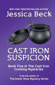 Title: Cast Iron Suspicion, Author: Jessica Beck