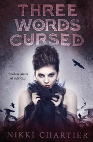 Title: Three Words Cursed, Author: Nikki Chartier