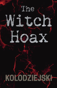 Title: The Witch Hoax, Author: Thomas Kolodziejski