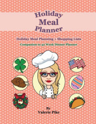 Title: Holiday Meal Planner: Holiday Meal Planning + Shopping Lists, Author: Valerie Pike