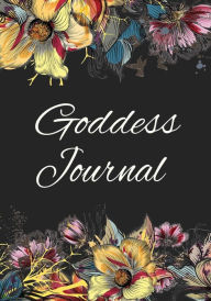 Title: Goddess Journal: Humorous and Empowering Journal With Prompts for Women, With Coloring Pages, Author: Dee