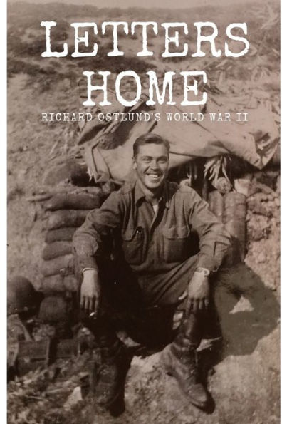 Letters Home: Richard Ostlund's World War II