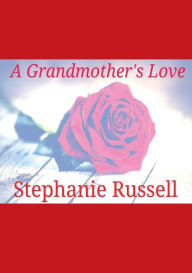 Joomla ebooks free download A Grandmother's Love 9781078791830 in English RTF ePub MOBI