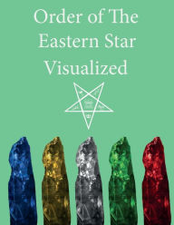 Title: Order of the Eastern Star Visualized, Author: Tikishia Smiley