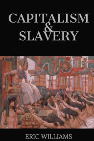 Title: Capitalism & Slavery, Author: Eric Williams