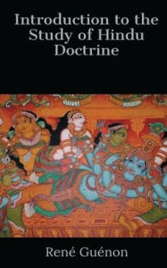 Title: Introduction to the Study of Hindu Doctrine, Author: Rene Guenon