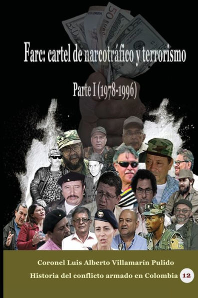 Farc: cartel de narcotráfico y terrorismo Parte I (1978-1996):
