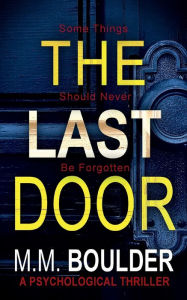 Title: The Last Door, Author: M.M. Boulder