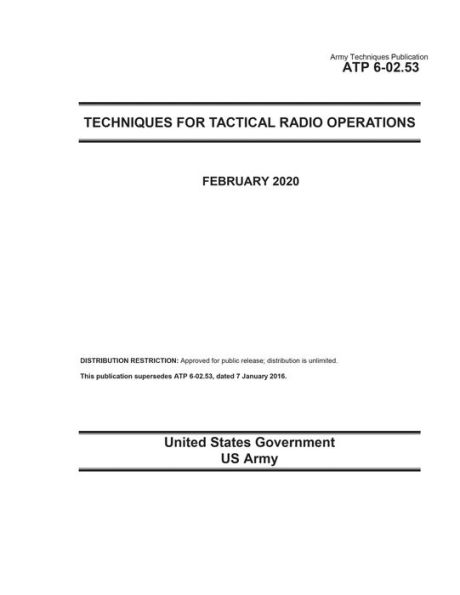 Army Techniques Publication ATP 6-02.53 for Tactical Radio Operations February 2020