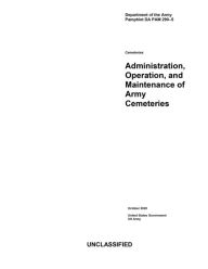 Title: Department of the Army Pamphlet DA PAM 290-5 Administration, Operation, and Maintenance of Army Cemeteries October 2020, Author: United States Government Us Army