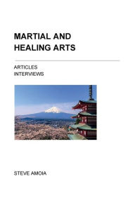 Title: Martial and Healing Arts, Author: Steve Amoia