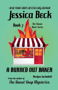 Title: A Burned Out Baker, Author: Jessica Beck