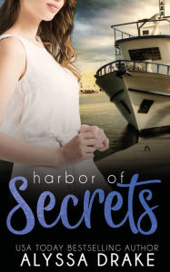 Title: Harbor of Secrets, Author: Alyssa Drake