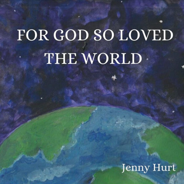 FOR GOD SO LOVED THE WORLD