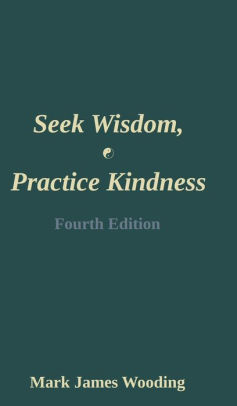 Seek Wisdom, Practice Kindness