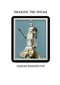 Title: Shaking The Spear, Author: Adrian Bonnington
