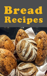 Title: Bread Recipes, Author: Laura Sommers