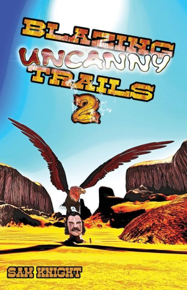 Blazing Uncanny Trails 2