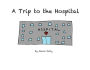 A Trip to the Hospital