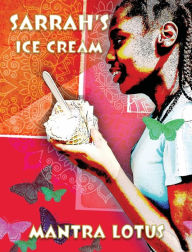 Title: Sarrah's Ice Cream, Author: Mantra Lotus