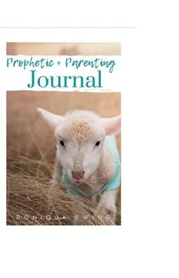 Prophetic + Parenting Journal: Legacy of Faith