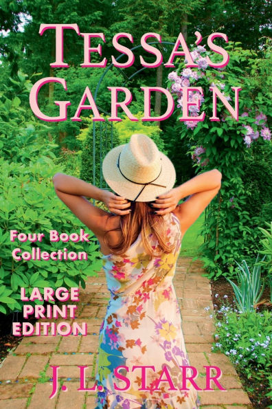 Tessa's Garden: 4 Book Collection LARGE PRINT:Sweet Suspense Romance For Garden Lovers