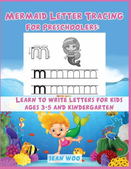 Mermaid Letter Tracing for Preschoolers: Learn to Write Letters for Kids Ages 3-5 and Kindergarten