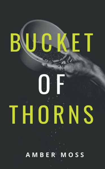 Bucket Of Thorns