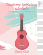 Cuaderno tablatura ukelele: Ocho tablaturas y cinco cuadrï¿½culas vacï¿½as (Rosas)