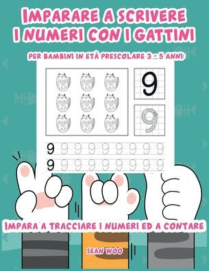 Imparare a scrivere i numeri con i gattini per bambini in età prescolare 3 - 5 anni: Impara a tracciare i numeri ed a contare