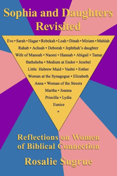 Sophia and Daughters Revisited: Reflections on Women of Biblical Connection