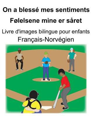 Français-Norvégien On a blessé mes sentiments/Følelsene mine er såret Livre d'images bilingue pour enfants