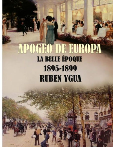 APOGEO DE EUROPA- 1895- 1899: LA BELLE ÉPOQUE