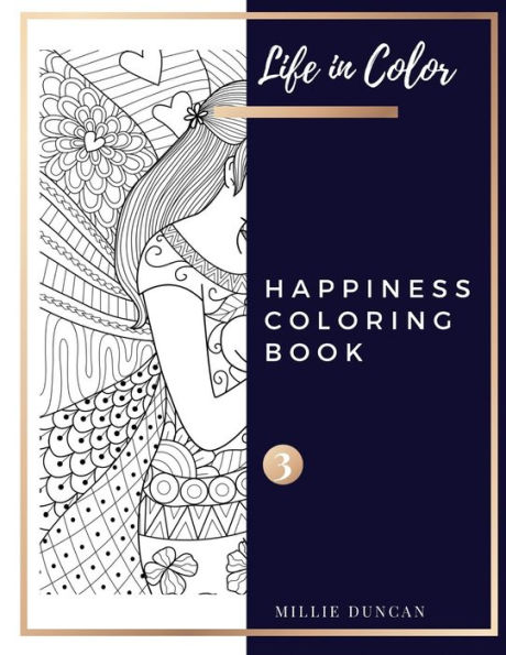 HAPPINESS COLORING BOOK (Book 3: Happines Coloring Book for Adults - 40+ Premium Coloring Patterns (Life in Color Series)