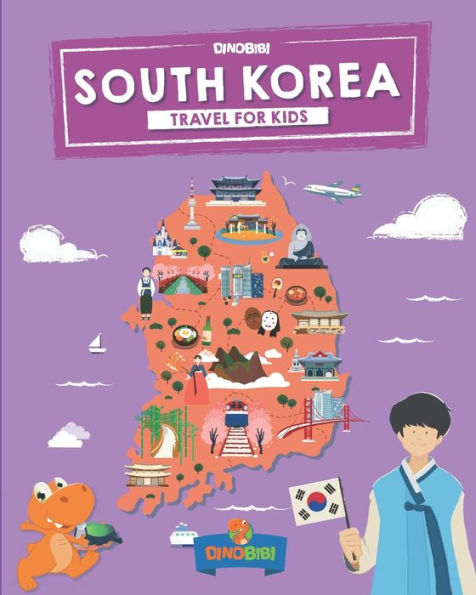 South Korea: Travel for kids: The fun way to discover South Korea