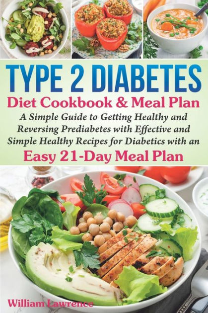 Type 2 Diabetes Diet Cookbook & Meal Plan: A Simple Guide to Getting ...