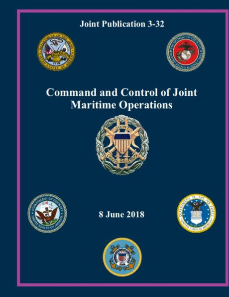 Command And Control Of Joint Maritime Operations: Joint Publication 3 ...