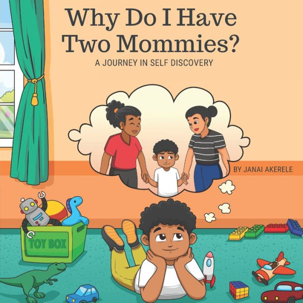 Why Do I Have Two Mommies?: A Journey In Self Discovery