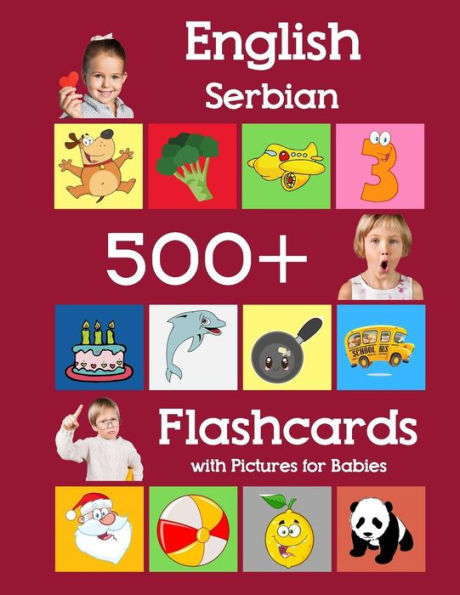 English Serbian 500 Flashcards with Pictures for Babies: Learning homeschool frequency words flash cards for child toddlers preschool kindergarten and kids