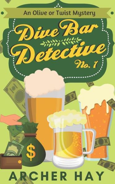 Dive Bar Detective: An "Olive or Twist" Mystery