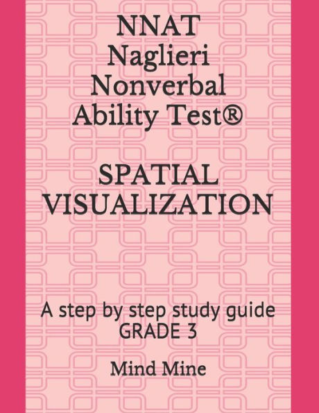 NNAT Naglieri Nonverbal Ability Test® SPATIAL VISUALIZATION: A step by step study guide GRADE 3